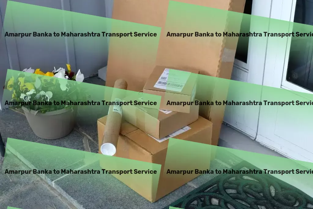 Amarpur Banka to Maharashtra Luggage Courier Dependable, efficient transport solutions for India! - National furniture transport